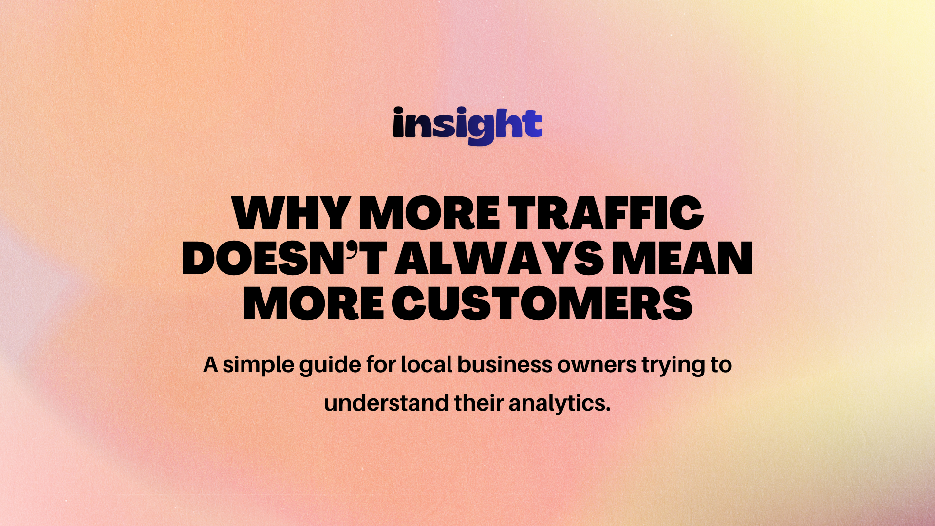 Why More Traffic Doesn't Always Mean More Customers